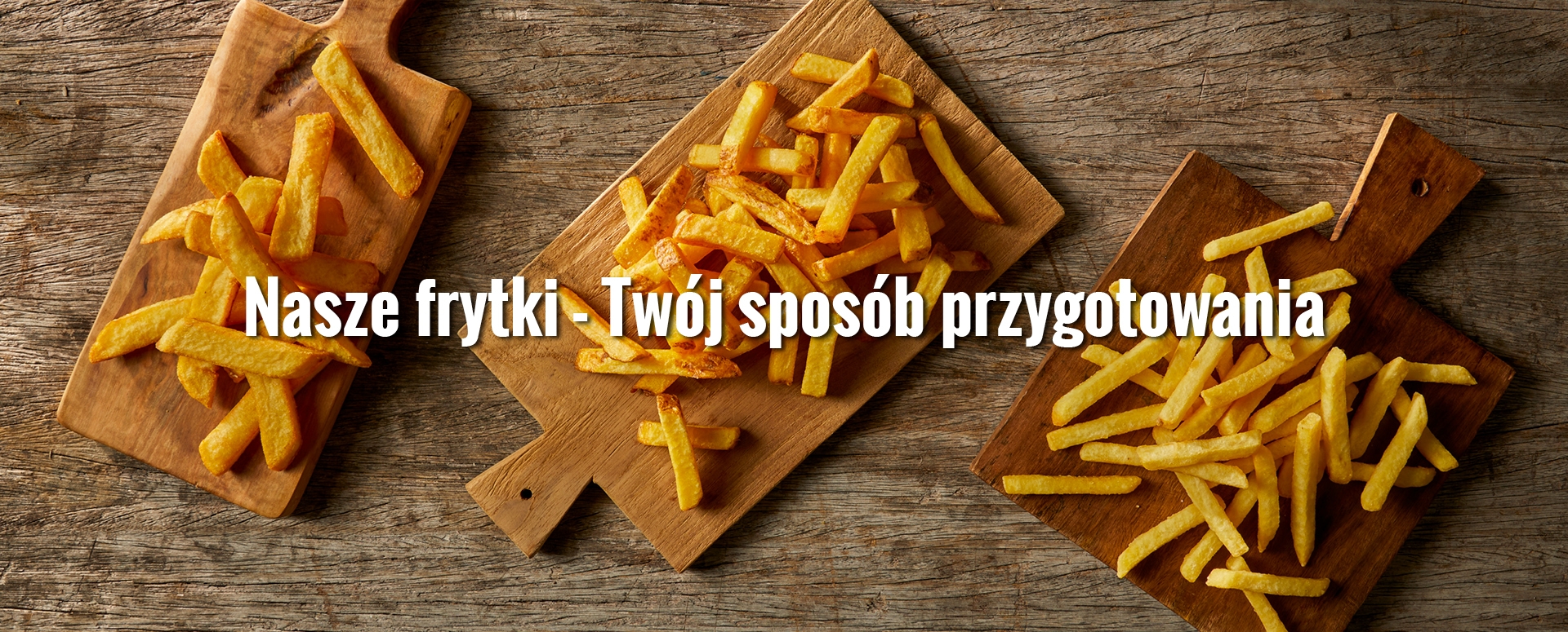 house-of-fries-website-fries-improvement-your-preperation-way-image-block-1095x438px-pl.jpg